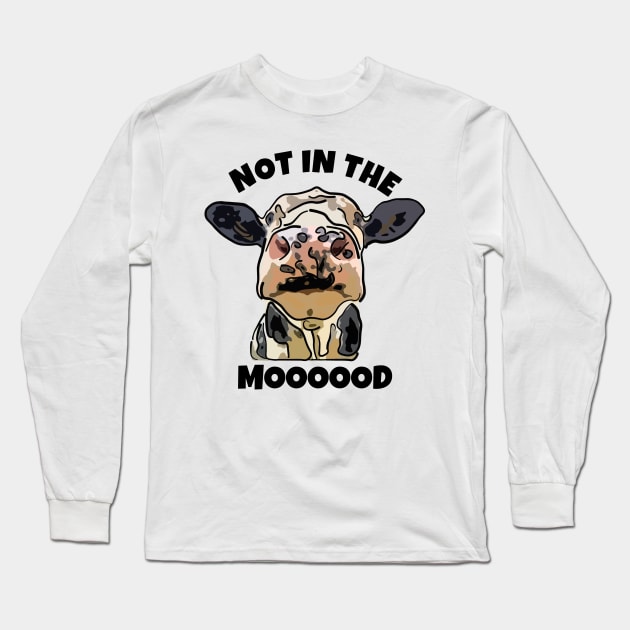 Cow Not in the Mood Long Sleeve T-Shirt by ardp13